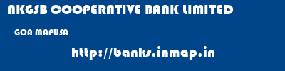 NKGSB COOPERATIVE BANK LIMITED  GOA MAPUSA    banks information 